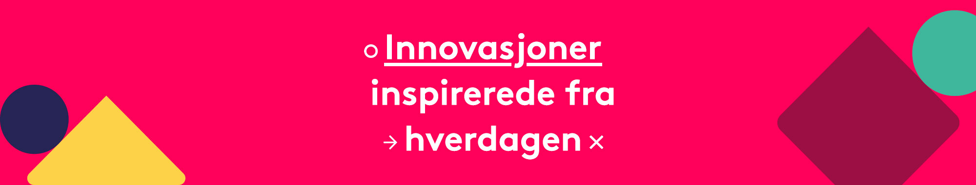 Innovasjoner inspirert av hverdagen