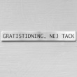 Metallskilt, Ingen gratisaviser takk